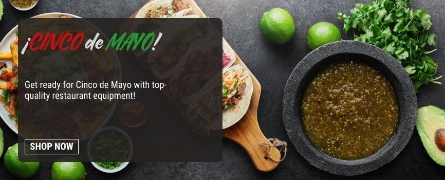 Celebrate Cinco de Mayo with top restaurant equipment—shop now for quality tools to prep festive tacos, salsa, and more!